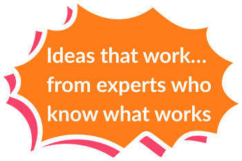 Ideas that work...  from experts who know what works (1)